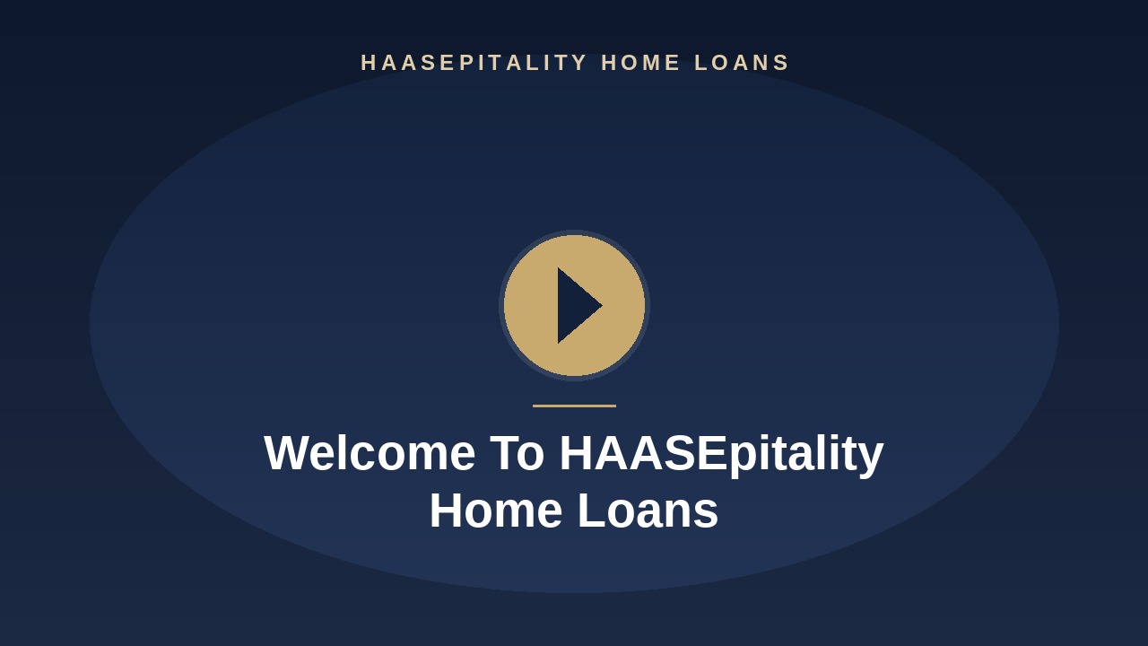 Welcome To HAASEpitality Home Loans